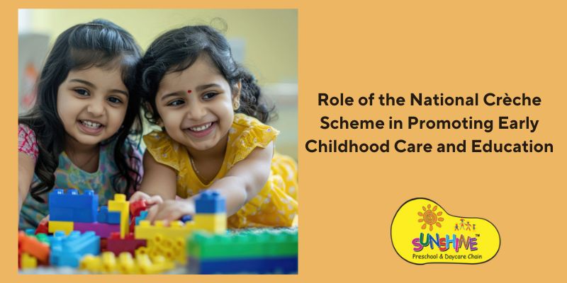 Role of the National Crèche Scheme in Promoting Early Childhood Care and Education